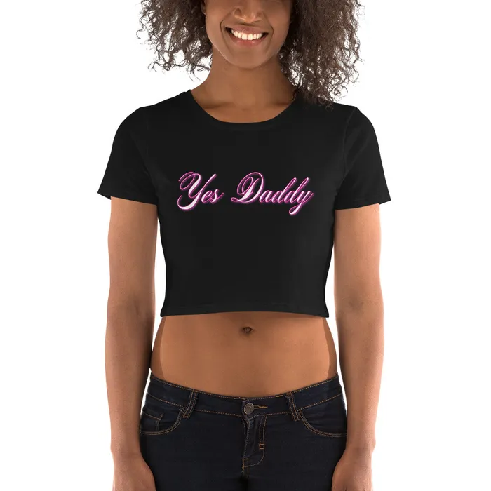 My Tiny Hole Vibrators Yes Daddy Womens Crop Tee