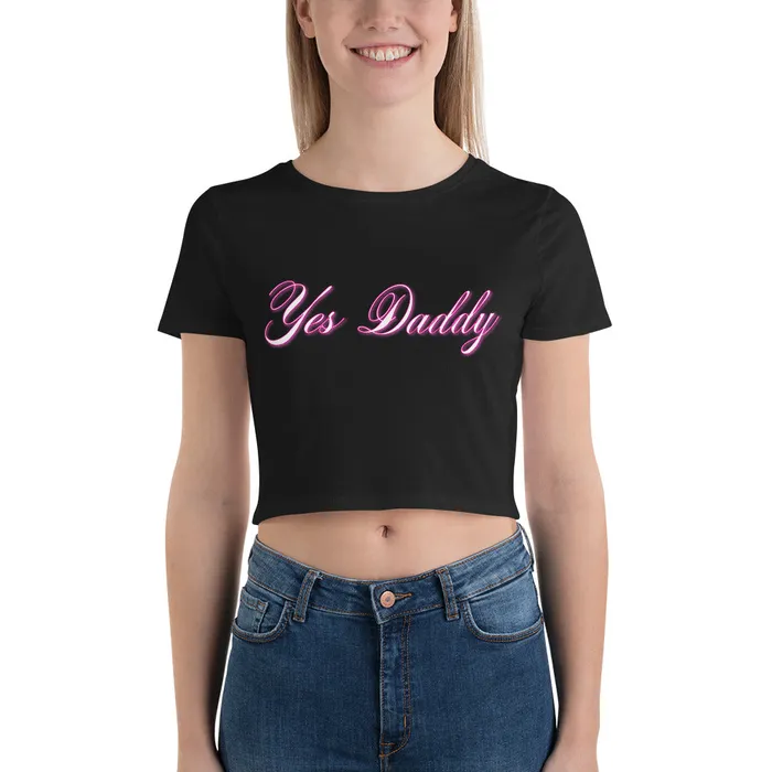 My Tiny Hole Vibrators Yes Daddy Womens Crop Tee